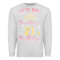 Dove Grey it's my daughter's 21st birthday happy to her mommy daddy t shirt Premium Sweatshirt - linhVisuals