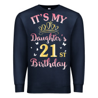 Navy it's my daughter's 21st birthday happy to her mommy daddy t shirt Premium Sweatshirt - linhVisuals