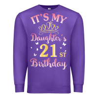 Purple it's my daughter's 21st birthday happy to her mommy daddy t shirt Premium Sweatshirt - linhVisuals