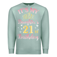 Seafoam it's my daughter's 21st birthday happy to her mommy daddy t shirt Premium Sweatshirt - linhVisuals