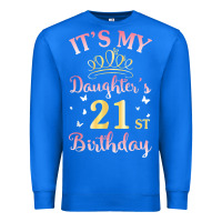 True Royal it's my daughter's 21st birthday happy to her mommy daddy t shirt Premium Sweatshirt - linhVisuals