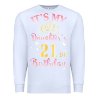 White it's my daughter's 21st birthday happy to her mommy daddy t shirt Premium Sweatshirt - linhVisuals