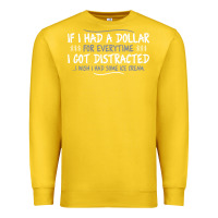 Lemon if i had a dollar for everytime i got distracted Premium Sweatshirt - linhVisuals