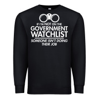 Black if i'm not on the government watchlist Premium Sweatshirt - linhVisuals