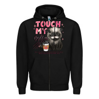 Black touch my coffee and ill slap you so hard grumpy ca Zipper Hoodie - JahusDesignShop