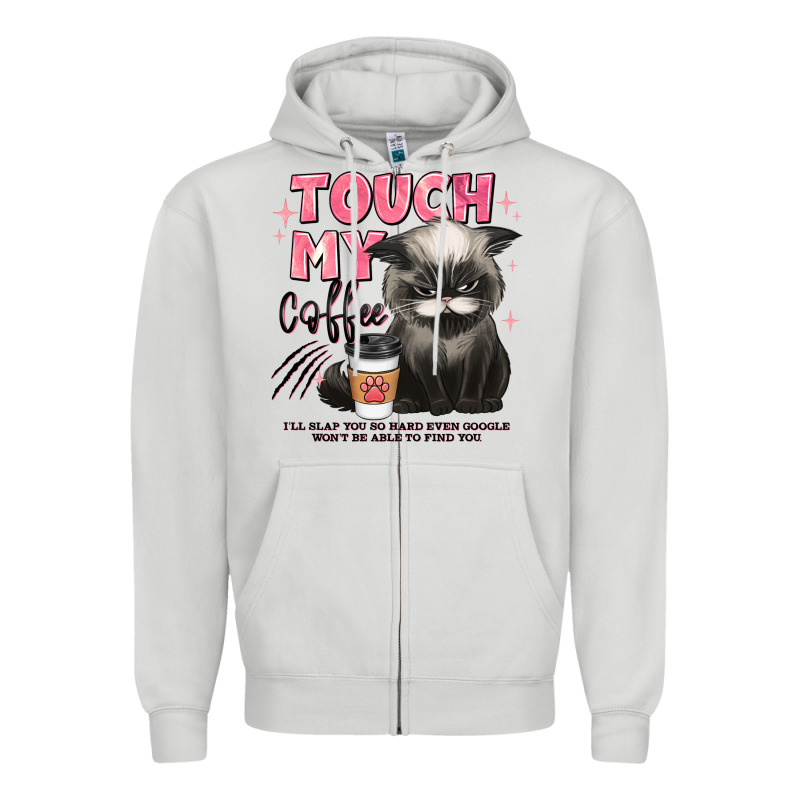 Touch My Coffee And Ill Slap You So Hard Grumpy Ca Zipper Hoodie by JahusDesignShop | Teevron