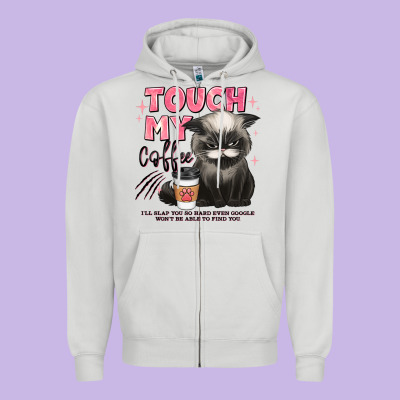 Touch My Coffee And Ill Slap You So Hard Grumpy Ca Zipper Hoodie Designed By Jahusdesignshop