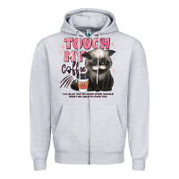 Heather Grey touch my coffee and ill slap you so hard grumpy ca Zipper Hoodie - JahusDesignShop