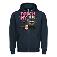 Navy touch my coffee and ill slap you so hard grumpy ca Zipper Hoodie - JahusDesignShop