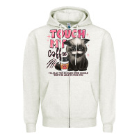 Oatmeal Heather touch my coffee and ill slap you so hard grumpy ca Zipper Hoodie - JahusDesignShop