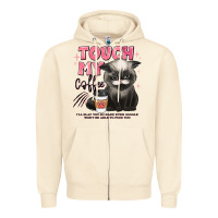 Sandshell touch my coffee and ill slap you so hard grumpy ca Zipper Hoodie - JahusDesignShop