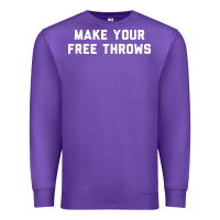 Make Your Free Throws Premium Sweatshirt | Teevron