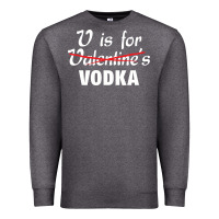 Charcoal Heather is for vodka valentine's day Premium Sweatshirt - linhVisuals