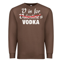 Is For Vodka Valentine's Day Premium Sweatshirt | Teevron
