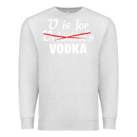 Oatmeal Heather is for vodka valentine's day Premium Sweatshirt - linhVisuals