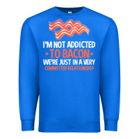 True Royal bacon apparel t  shirt i'm not addicted to bacon we were just in a com Premium Sweatshirt - linhVisuals