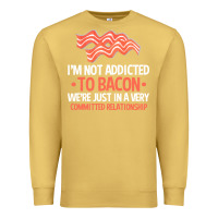Antique Gold bacon apparel t  shirt i'm not addicted to bacon we were just in a com Premium Sweatshirt - linhVisuals