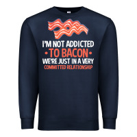 Navy bacon apparel t  shirt i'm not addicted to bacon we were just in a com Premium Sweatshirt - linhVisuals