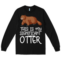 Black this is my significant otter Long Sleeve Tee - Bettercallsaul