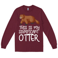 Burgundy this is my significant otter Long Sleeve Tee - Bettercallsaul