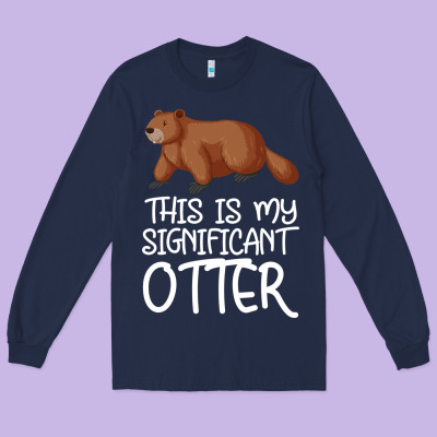 This Is My Significant Otter Long Sleeve Tee Designed By Bettercallsaul