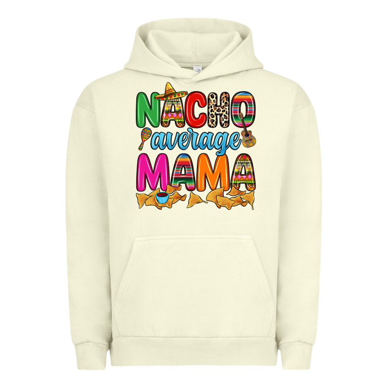 Nacho Average Mama Urban Hoodie by RanaPortraitStore | Teevron