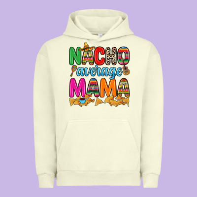 Nacho Average Mama Urban Hoodie Designed By Ranaportraitstore