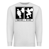 Your Wife My Wife Weightlifting Premium Sweatshirt | Teevron