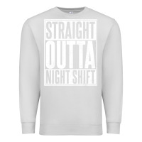 Dove Grey straight outta night shift Premium Sweatshirt - linhVisuals