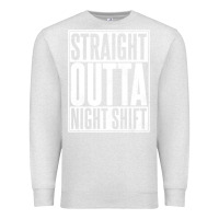 Oatmeal Heather straight outta night shift Premium Sweatshirt - linhVisuals