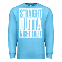 Ocean Blue straight outta night shift Premium Sweatshirt - linhVisuals