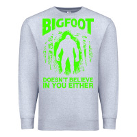 Heather Grey bigfoot believer t  shirt bigfoot doesnt believe in you either t  shir Premium Sweatshirt - linhVisuals