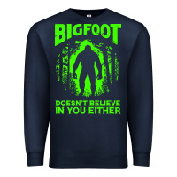 Navy bigfoot believer t  shirt bigfoot doesnt believe in you either t  shir Premium Sweatshirt - linhVisuals