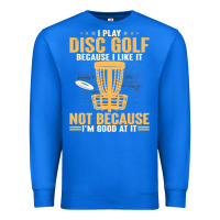True Royal i play disc golf because i like it not Premium Sweatshirt - linhVisuals