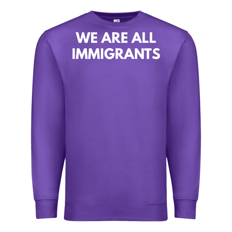 We Are All Immigrants Premium Sweatshirt by linhVisuals | Teevron