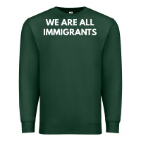 Sports Green we are all immigrants Premium Sweatshirt - linhVisuals