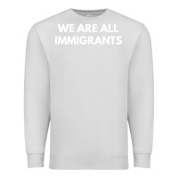 Dove Grey we are all immigrants Premium Sweatshirt - linhVisuals