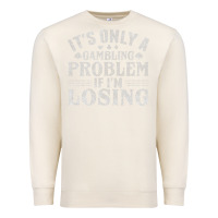 Sandshell only a gambling problem if losing Premium Sweatshirt - linhVisuals