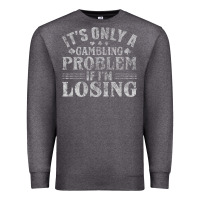 Charcoal Heather only a gambling problem if losing Premium Sweatshirt - linhVisuals