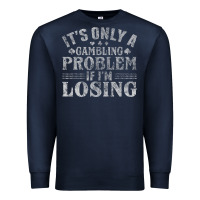 Navy only a gambling problem if losing Premium Sweatshirt - linhVisuals