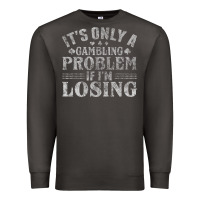 Smoke only a gambling problem if losing Premium Sweatshirt - linhVisuals