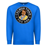 True Royal calmer than you are Premium Sweatshirt - linhVisuals