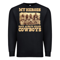 My Heroes Have Always Killed Cowboys Retro Premium Sweatshirt | Teevron