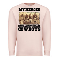 My Heroes Have Always Killed Cowboys Retro Premium Sweatshirt | Teevron