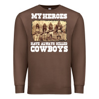 My Heroes Have Always Killed Cowboys Retro Premium Sweatshirt | Teevron