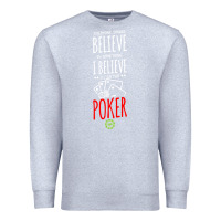 Heather Grey poker card player believe in something Premium Sweatshirt - linhVisuals