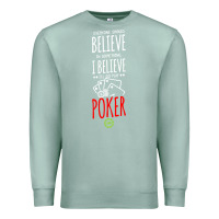 Seafoam poker card player believe in something Premium Sweatshirt - linhVisuals