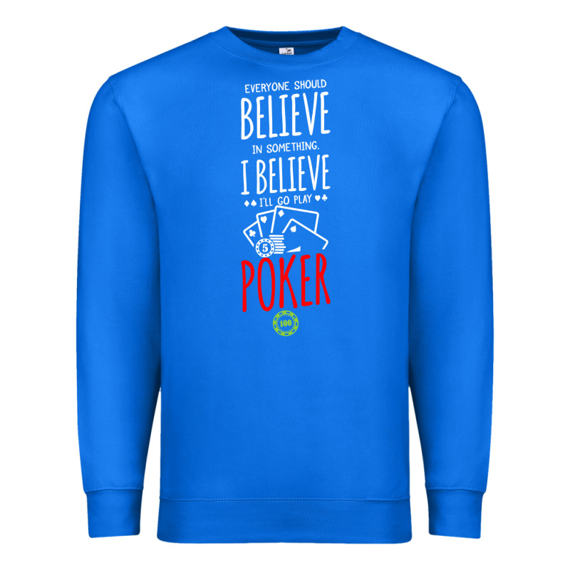 Poker Card Player Believe In Something Premium Sweatshirt by linhVisuals | Teevron