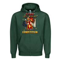 Sports Green relax were all crazy its not competition Zipper Hoodie - JahusDesignShop