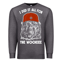 I Did It All For The Wookiee Premium Sweatshirt | Teevron
